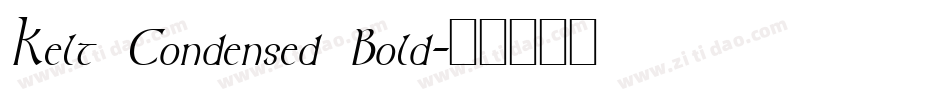 Kelt Condensed Bold字体转换